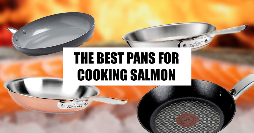5 best pans for cooking salmon on the stove